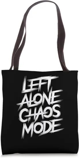 Left Alone Chaos Mode Funny Grunge Rocker Hardcore Punk Tote Bag