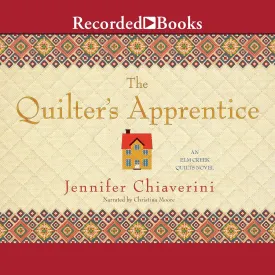 The Quilter's Apprentice (The Elm Creek Quilts Series) Audio CD  March 15, 2004