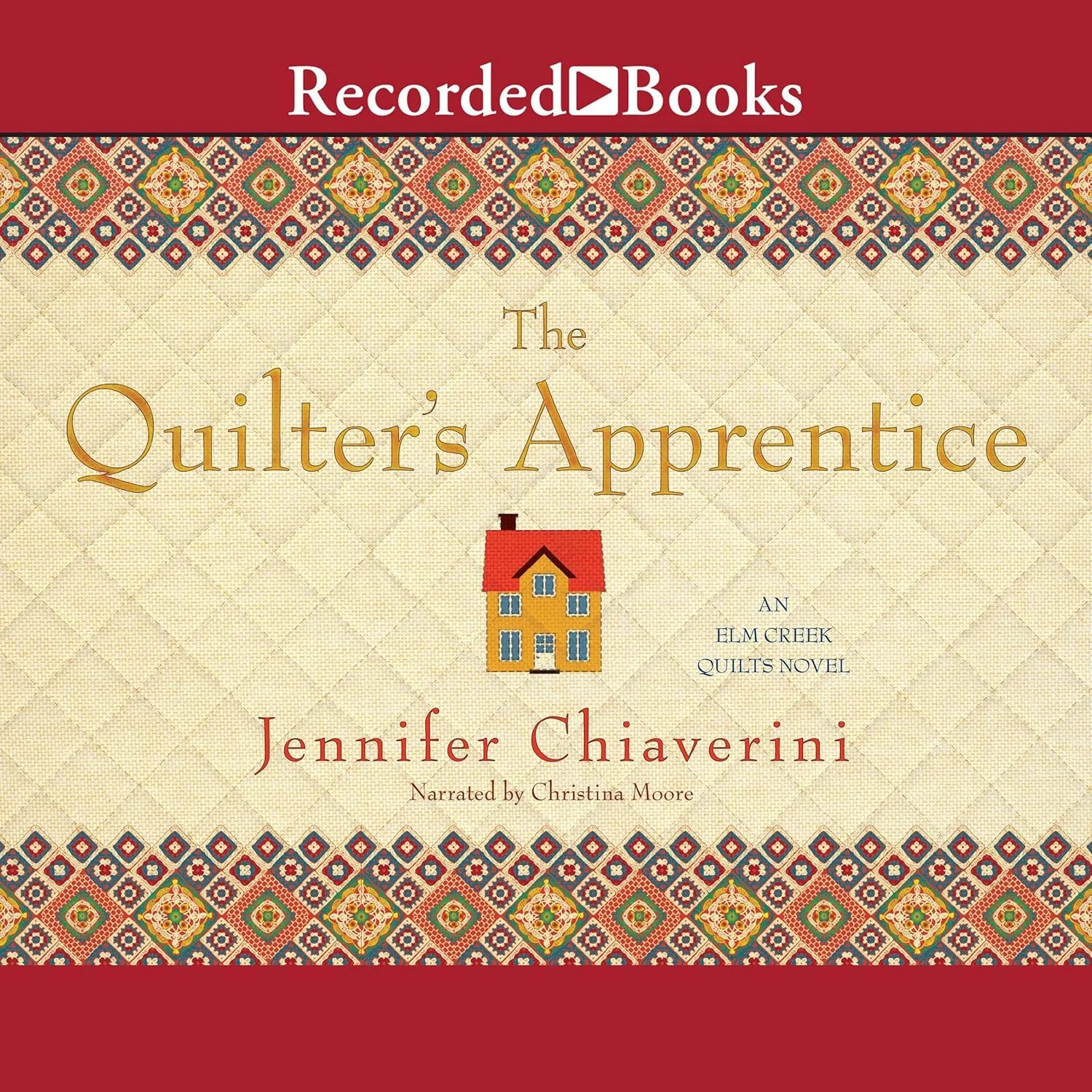 The Quilter's Apprentice (The Elm Creek Quilts Series) Audio CD  March 15, 2004